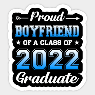 Proud Boyfriend Of A Class Of 2022 Graduate Senior Graduation Sticker